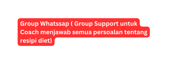 Group Whatssap Group Support untuk Coach menjawab semua persoalan tentang resipi diet