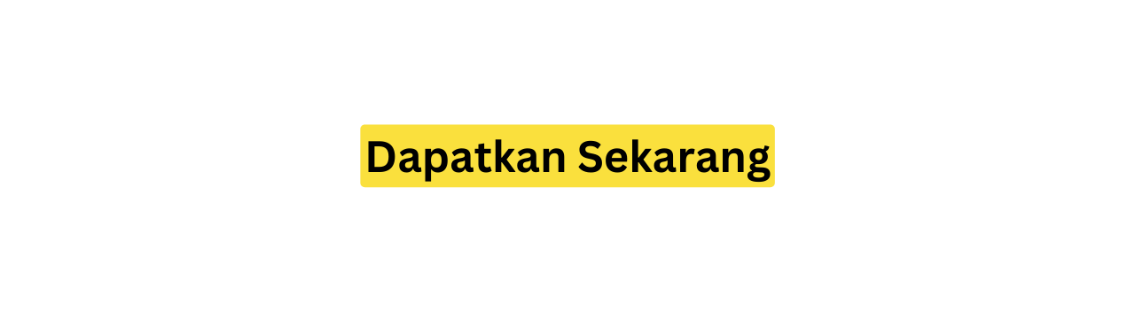 Dapatkan Sekarang