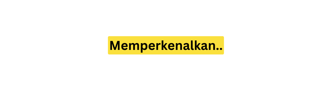 Memperkenalkan